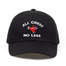 Load image into Gallery viewer, ALL CHEST NO LEGS Cap